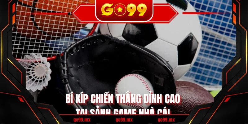 Bí kíp chiến thắng đỉnh cao tại sảnh game nhà cái Bí kíp chiến thắng đỉnh cao tại sảnh game nhà cái