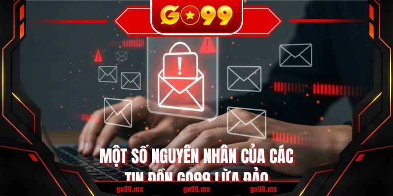 Một số nguyên nhân của các tin đồn GO99 lừa đảo